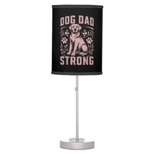 Dog Dad Strong Dog Dad Table Lamp