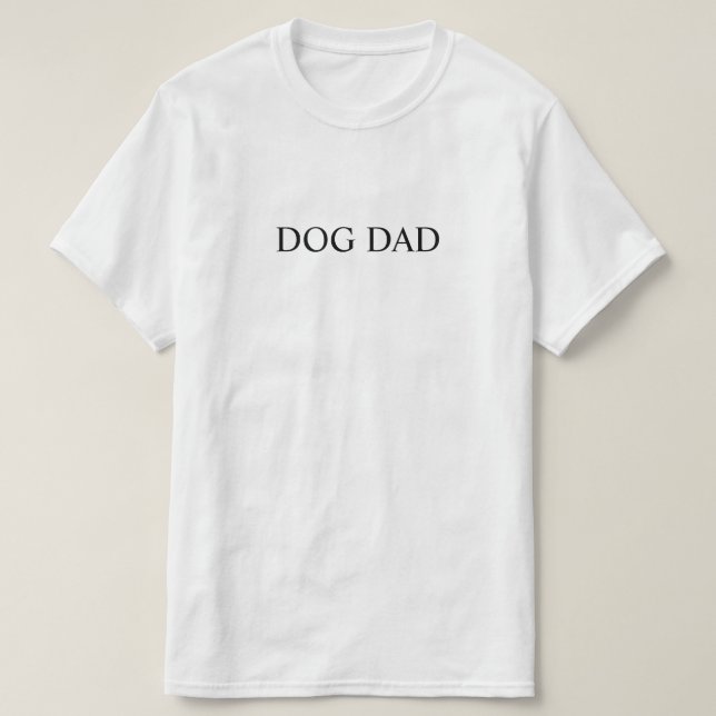 Dog Dad T-Shirt (Design Front)
