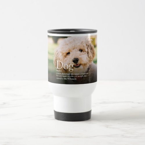 Dog Definition Quote Modern Cute Fun Photo Travel Mug