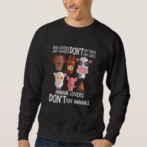 Dog  Dont Eat Dogs Cat  Dont Eat Cats Animal Sweatshirt