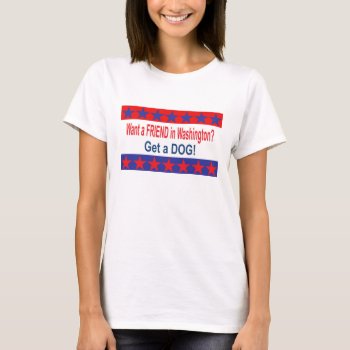 Dog Election T-shirt  Washington Friend T-shirt by JustLoveRescues at Zazzle
