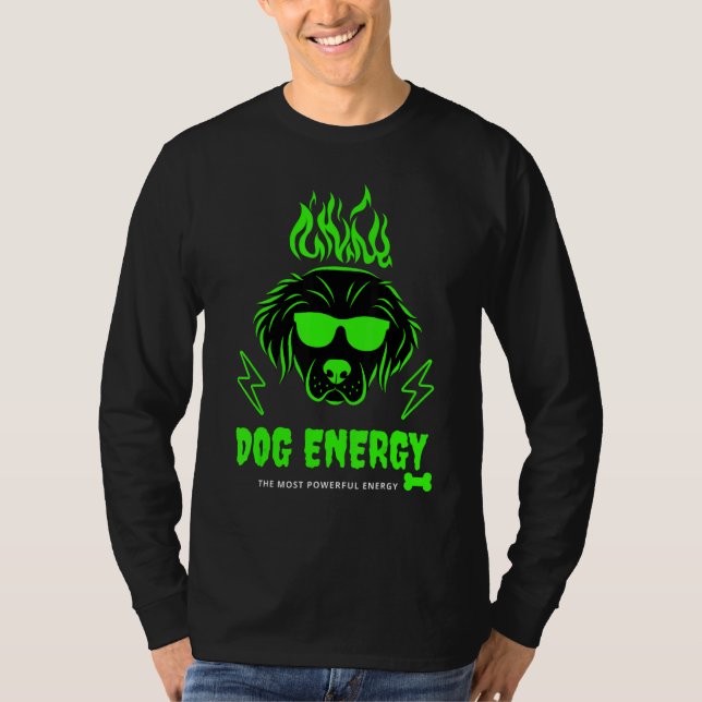 dog energy Quote Best vintage Nice T-Shirt (Front)