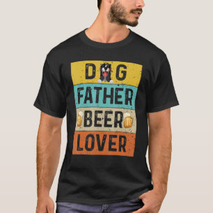Dog Father Beer  Dog Dad Drinking  Father's Day T-Shirt