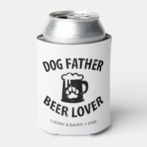 Dog Father Beer Lover Funny Dog Lover Can Cooler