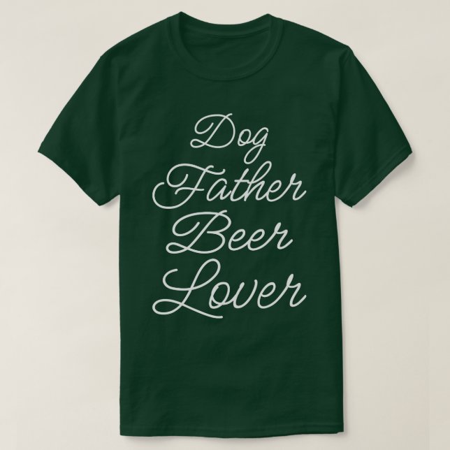 Dog Father Beer Lover II T-Shirt (Design Front)
