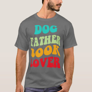 Dog Father Book Lover III T-Shirt