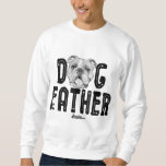 Dog Father, English Bulldog Dad Top, Fun Dog Lover Sweatshirt