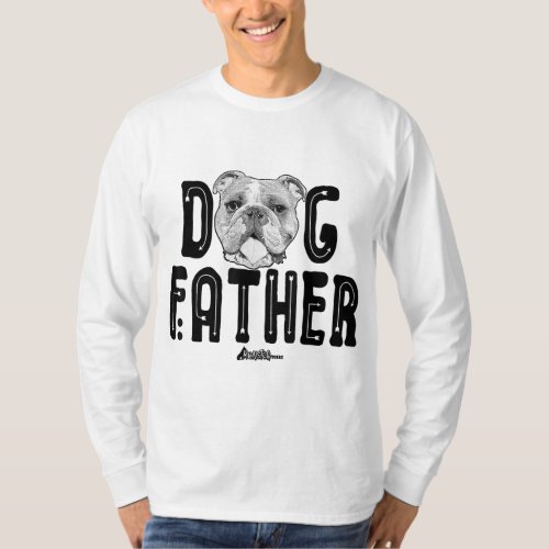 Dog Father English Bulldog Dad Top Fun Dog Lover T_Shirt