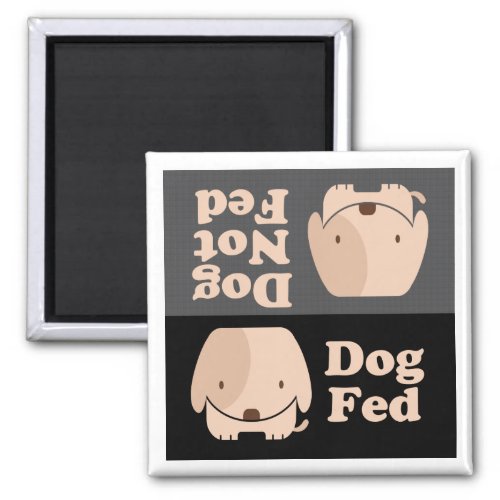 Dog Fed Dog Not Fed Meal Times Magnet