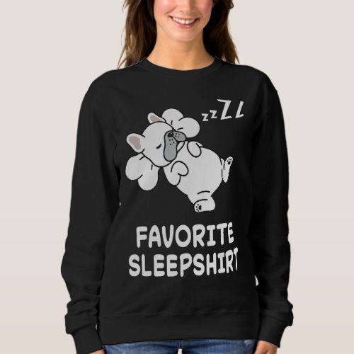 Dog French Bulldog Dogs Nap Sleeping Sleep Pajama  Sweatshirt