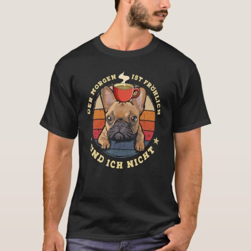 Dog French Bulldog With Coffee In German T_Shirt