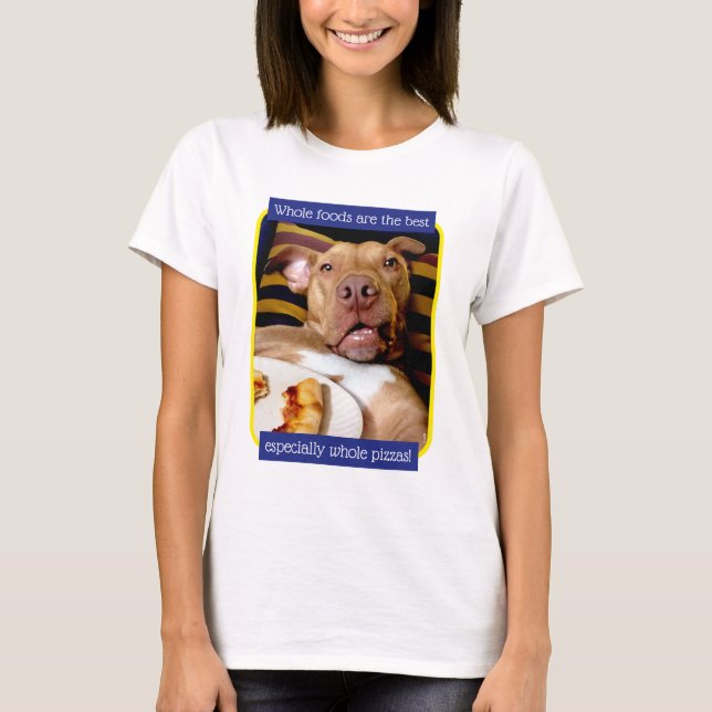 Dog Full Of Pizza T-Shirt (Front)