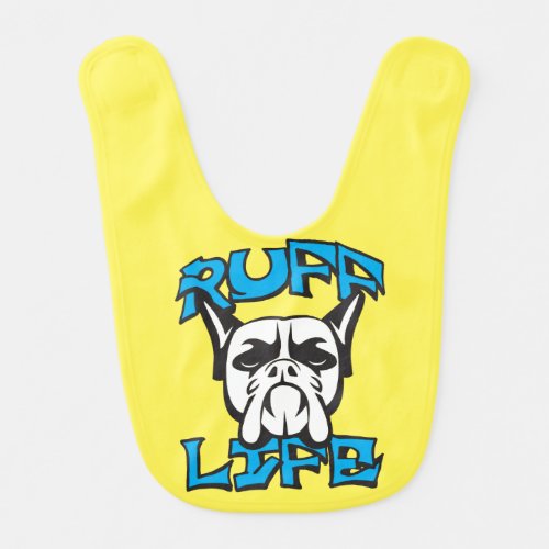 Dog Funny Novelty Pun _ Ruff Life Baby Bib