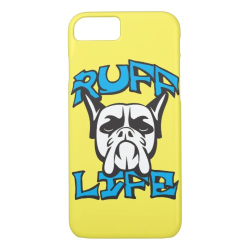 Dog Funny Novelty Pun _ Ruff Life iPhone 87 Case