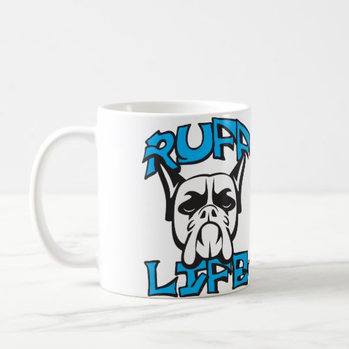 Dog Funny Novelty Pun _ Ruff Life Coffee Mug