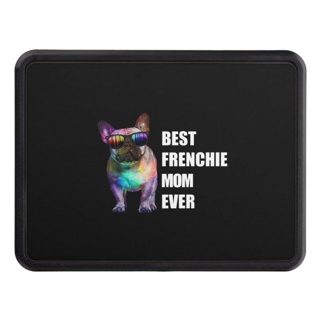 Dog Gift | Best Frenchie Mom Ever Hitch Cover (Front)
