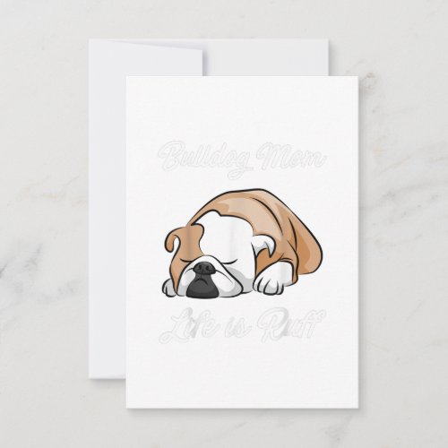 Dog Gift  Bulldog Mom Life Is Ruff RSVP Card