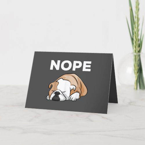 Dog Gift  Bulldog Nope For Bulldog Lover  Holiday Card