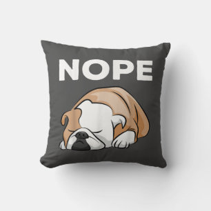 Dog Gift Bulldog Nope For Bulldog Lover ! Throw Pillow