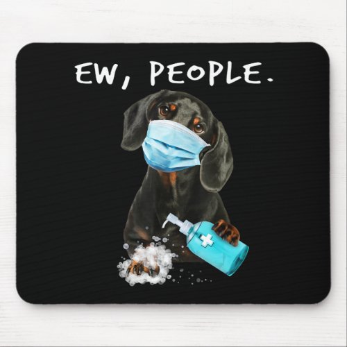 Dog Gift  Dachshund Ew People Wearing A Face Mask Mouse Pad