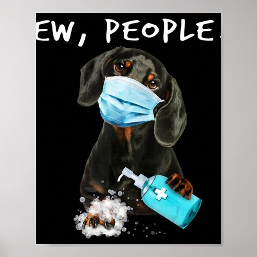 Dog Gift  Dachshund Ew People Wearing A Face Mask Poster