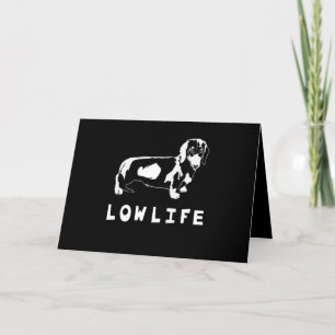 Dog Gift Dachshund Low Life Lovely Holiday Card