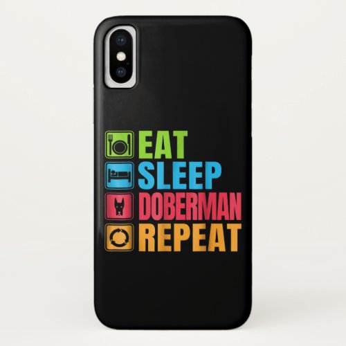Dog Gift  Eat _ Sleep _ Doberman _ Repeat iPhone XS Case