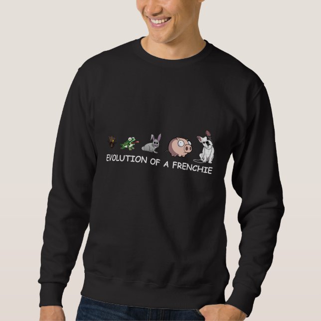 Dog Gift | Evolution Of A Frenchie Sweatshirt (Front)