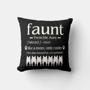 Dog Gift   Frenchie Aunt - Like Mom Only Cooler Throw Pillow