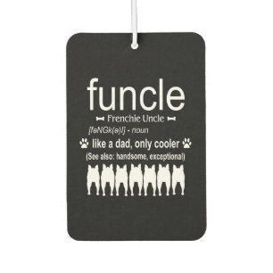 Dog Gift   Frenchie Uncle - Like Dad Only Cooler Air Freshener