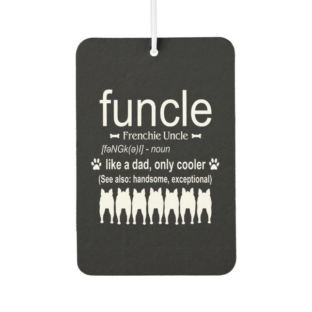 Dog Gift | Frenchie Uncle - Like Dad Only Cooler Air Freshener (Front)