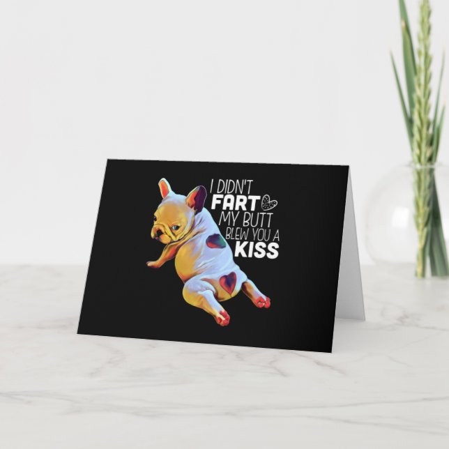 Dog Gift | I Didn't Fart My Butt Blew You A Kiss Card (Front)
