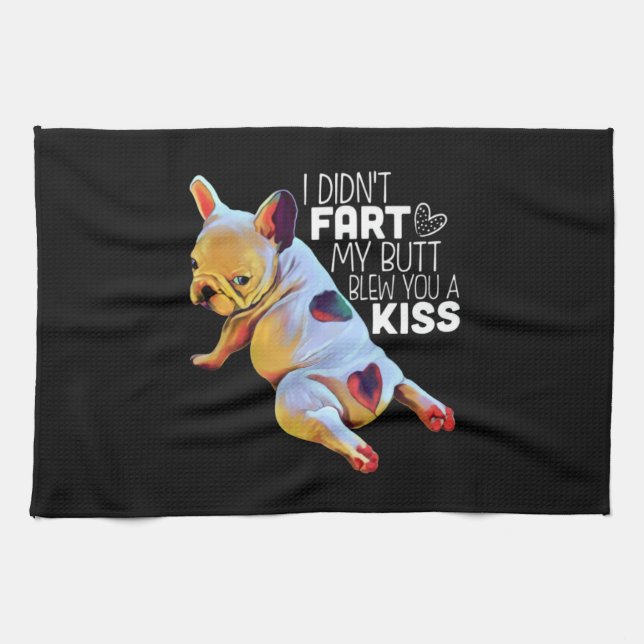 Dog Gift | I Didn't Fart My Butt Blew You A Kiss Kitchen Towel (Horizontal)