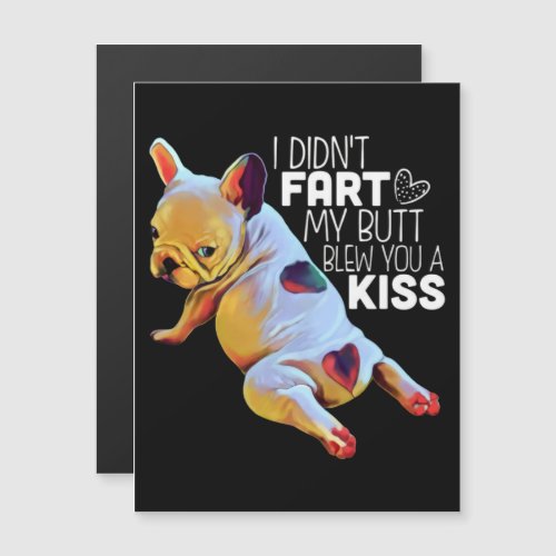 Dog Gift  I Didnt Fart My Butt Blew You A Kiss Magnetic Invitation