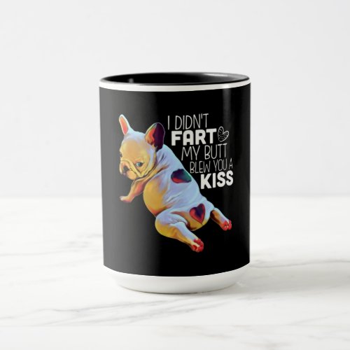 Dog Gift  I Didnt Fart My Butt Blew You A Kiss Mug