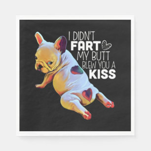 Dog Gift I Didn't Fart My Butt Blew You A Kiss Napkins