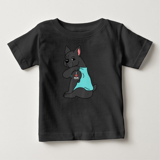 Dog Gift | I Love Mom Tattoo French Bulldog Funny Baby T-Shirt (Front)