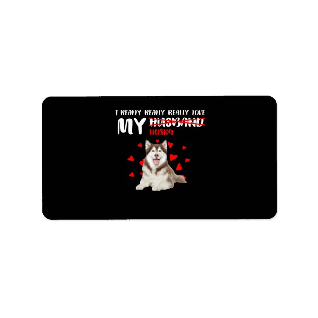 dog gift | I Really Really Love My Husky Label (Front)