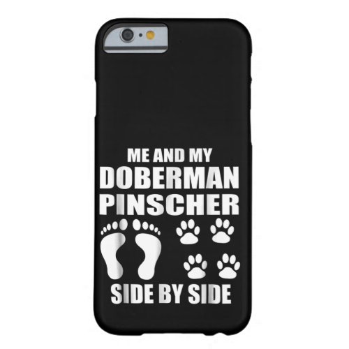 Dog Gift Me And My Doberman Pinscher Side By Side Barely There iPhone 6 Case
