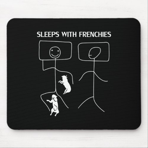 Dog Gift  Sleeps With Frenchies Mouse Pad