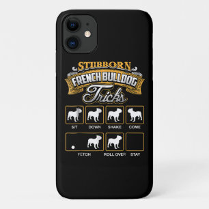 Dog Gift    Stubborn French Bulldog Tricks iPhone 11 Case