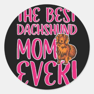 Dog Gift The Best Dachshund Mom Ever Classic Round Sticker