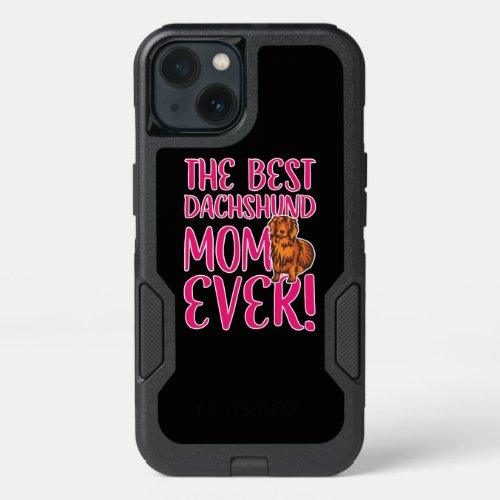 Dog Gift  The Best Dachshund Mom Ever iPhone 13 Case