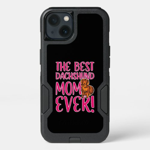 Dog Gift  The Best Dachshund Mom Ever iPhone 13 Case