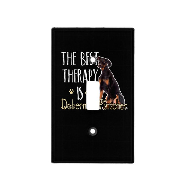 Dog Gift | The Best Therapy Is Doberman Pindcher Light Switch Cover (Front)