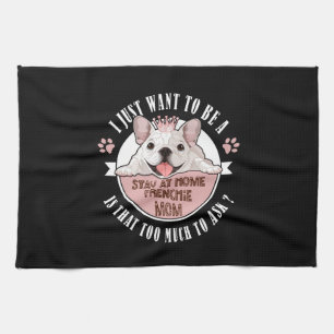 Dog Gift   To  Be A Is That Too Much To Ask Kitchen Towel
