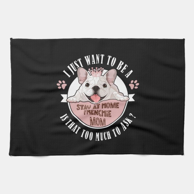 Dog Gift | To  Be A Is That Too Much To Ask Kitchen Towel (Horizontal)