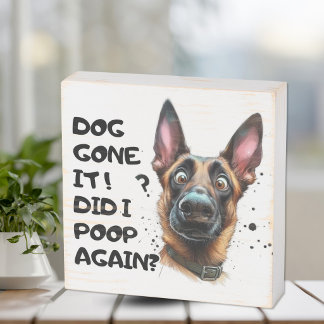 Dog Gone it, did I Poop Again? Wooden Box Sign