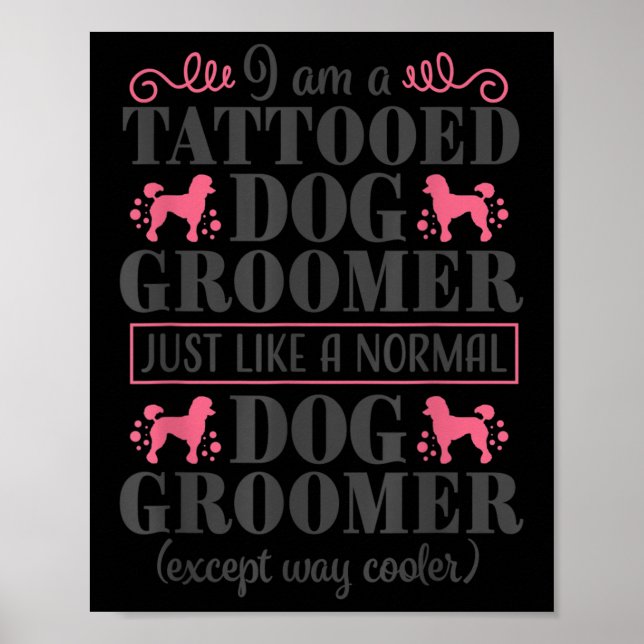 Dog Groomer Cute Funny Pet Grooming Tattoo Puppy C Poster (Front)
