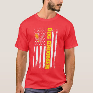 Dog Groomer Dog Grooming Dog Mom American Flag Gro T-Shirt